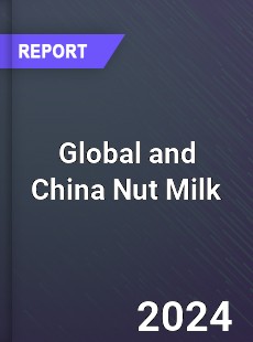 Global and China Nut Milk Industry