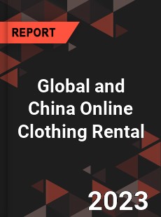 Global and China Online Clothing Rental Industry