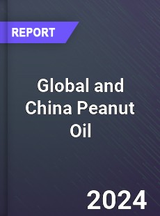 Global and China Peanut Oil Industry