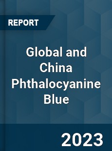 Global and China Phthalocyanine Blue Industry