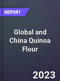 Global and China Quinoa Flour Industry