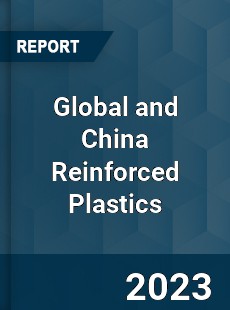 Global and China Reinforced Plastics Industry