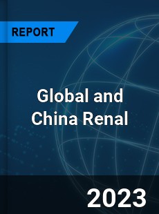 Global and China Renal Profile