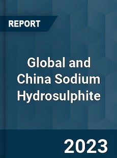 Global and China Sodium Hydrosulphite Industry