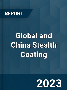 Global and China Stealth Coating Industry