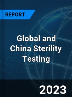 Global and China Sterility Testing Industry