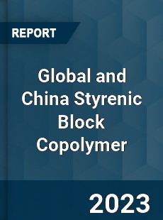 Global and China Styrenic Block Copolymer Industry