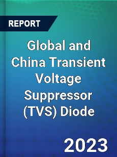 Global and China Transient Voltage Suppressor Diode Industry