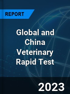 Global and China Veterinary Rapid Test Industry