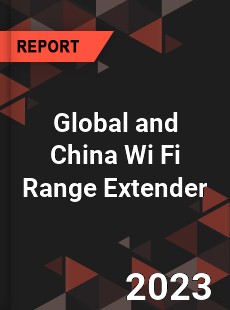 Global and China Wi Fi Range Extender Industry