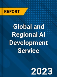 Global and Regional AI Development Service Industry