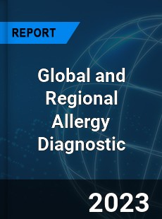 Global and Regional Allergy Diagnostic Industry