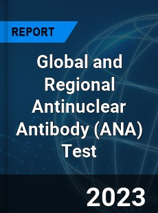 Global and Regional Antinuclear Antibody Test Industry