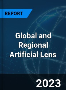 Global and Regional Artificial Lens Industry