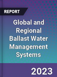 Global and Regional Ballast Water Management Systems Industry