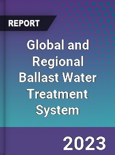 Global and Regional Ballast Water Treatment System Industry