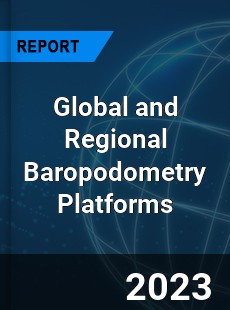 Global and Regional Baropodometry Platforms Industry