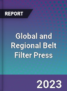 Global and Regional Belt Filter Press Industry