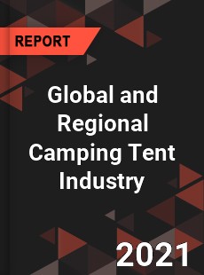 Global and Regional Camping Tent Industry