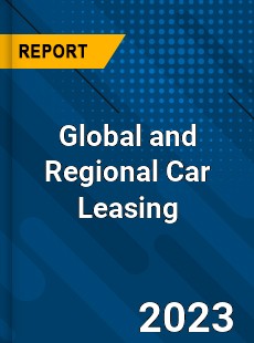 Global and Regional Car Leasing Industry