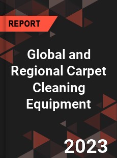 Global and Regional Carpet Cleaning Equipment Industry