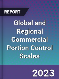 Global and Regional Commercial Portion Control Scales Industry