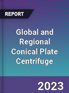 Global and Regional Conical Plate Centrifuge Industry