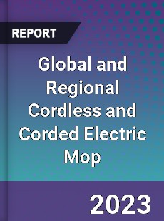 Global and Regional Cordless and Corded Electric Mop Industry