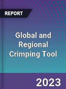 Global and Regional Crimping Tool Industry