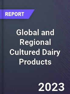 Global and Regional Cultured Dairy Products Industry