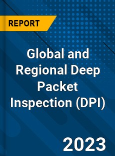 Global and Regional Deep Packet Inspection Industry