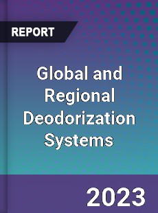 Global and Regional Deodorization Systems Industry