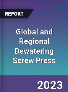 Global and Regional Dewatering Screw Press Industry