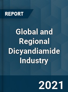 Global and Regional Dicyandiamide Industry