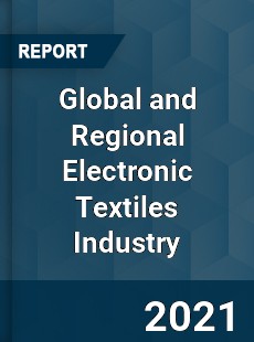 Global and Regional Electronic Textiles Industry