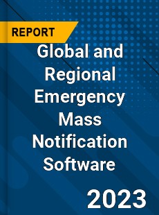 Global and Regional Emergency Mass Notification Software Industry