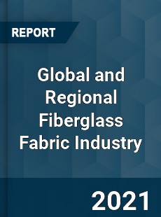 Global and Regional Fiberglass Fabric Industry