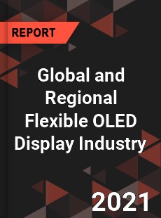 Global and Regional Flexible OLED Display Industry