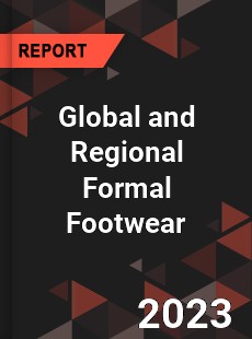 Global and Regional Formal Footwear Industry