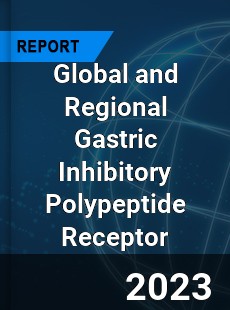 Global and Regional Gastric Inhibitory Polypeptide Receptor Industry