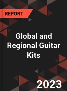 Global and Regional Guitar Kits Industry