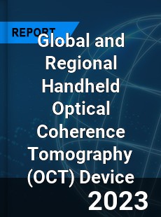 Global and Regional Handheld Optical Coherence Tomography Device Industry