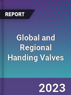 Global and Regional Handing Valves Industry