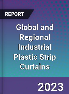 Global and Regional Industrial Plastic Strip Curtains Industry