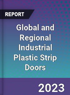 Global and Regional Industrial Plastic Strip Doors Industry