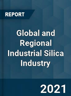 Global and Regional Industrial Silica Industry