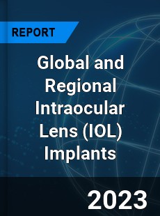 Global and Regional Intraocular Lens Implants Industry