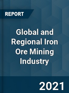 Global and Regional Iron Ore Mining Industry