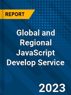 Global and Regional JavaScript Develop Service Industry