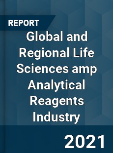 Global and Regional Life Sciences amp Analytical Reagents Industry